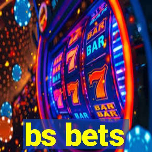 bs bets